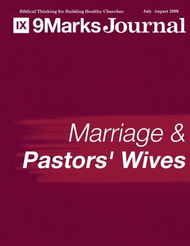 Marriage & Pastors' Wives | 9Marks Journal