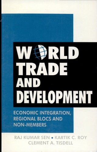 World Trade and Development Economic Integration, Regional Blocs, and Non-members