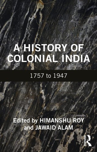 A History of Colonial India 1757 to 1947