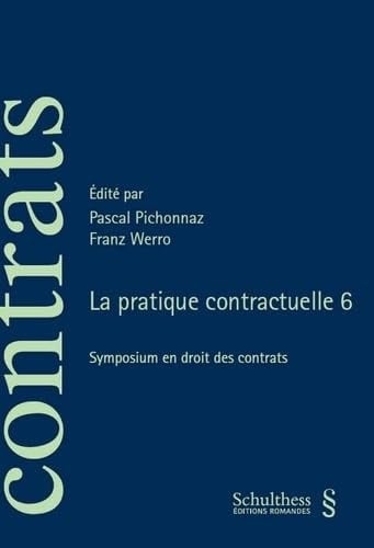 La pratique contractuelle Symposium en droit des contrats