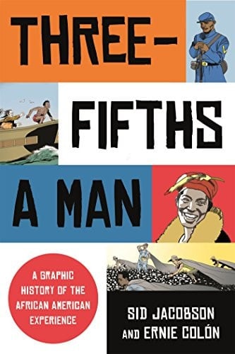 Three-Fifths a Man A Graphic History of the African American Experience