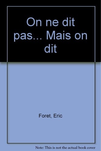 On ne dit pas... Mais on dit