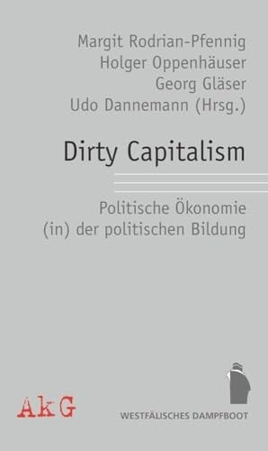Dirty capitalism politische Ökonomie (in) der politischen Bildung