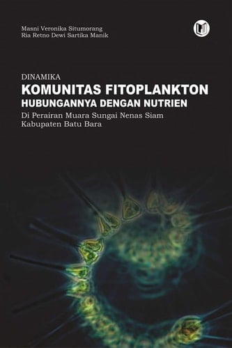 DINAMIKA KOMUNITAS FITOPLANKTON HUBUNGANNYA DENGAN NUTRIEN DI PERAIRAN MUARA SUNGAI NENAS SIAM KABUPATEN BATU BARA