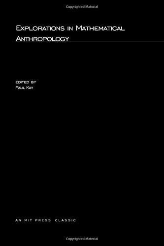 Explorations in Mathematical Anthropology