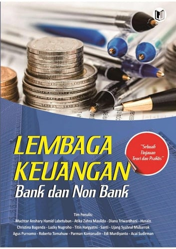LEMBAGA KEUANGAN BANK & NON BANK (Sebuah Tinjauan Teori dan Praktis)