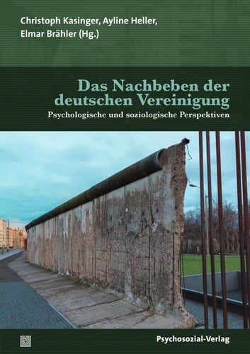 Das Nachbeben der deutschen Vereinigung psychologische und soziologische Perspektiven