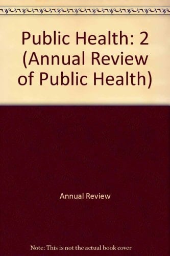 Annual Review of Public Health: 1981