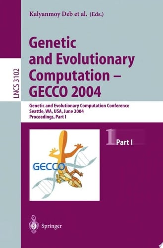 Genetic and Evolutionary Computation — GECCO 2004 Genetic and Evolutionary Computation Conference Seattle, WA, USA, June 26–30, 2004, Proceedings