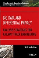 Big Data and Differential Privacy Analysis Strategies for Railway Track Engineering