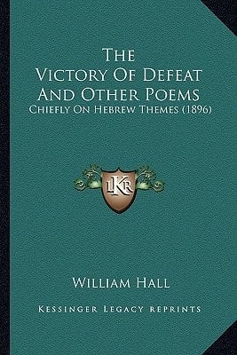 The Victory Of Defeat And Other Poems: Chiefly On Hebrew Themes (1896)