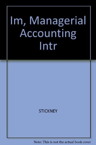 Im, Managerial Accounting Intro to Concepts, Methods, Uses