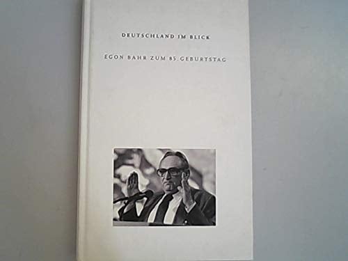 Deutschland im Blick Egon Bahr zum 85. Geburtstag
