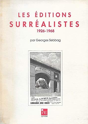 Les Editions surrealistes 1926-1968