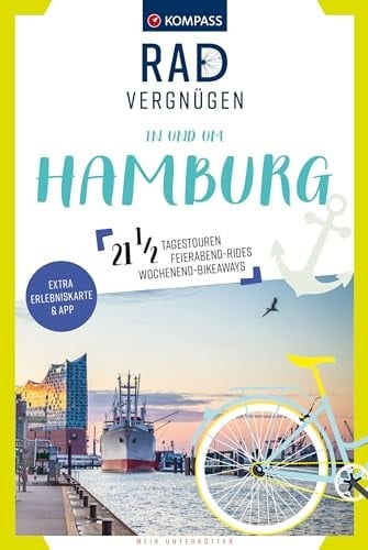 KOMPASS Radvergnügen in und um Hamburg 21 1/2 Feierabend-Rides, Tagestouren & Wochenend-Bikeaways