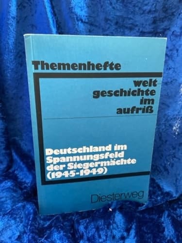 Deutschland im Spannungsfeld der Siegermächte (1945-1949)