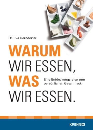 Warum wir essen, was wir essen eine Entdeckungsreise zum persönlichen Geschmack