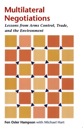 Multilateral Negotiations Lessons from Arms Control, Trade, and the Environment