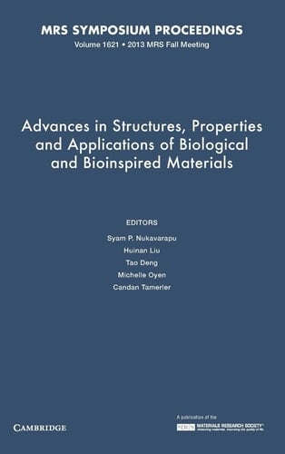 Advances in Structures, Properties and Applications of Biological and Bioinspired Materials: Volume 1621