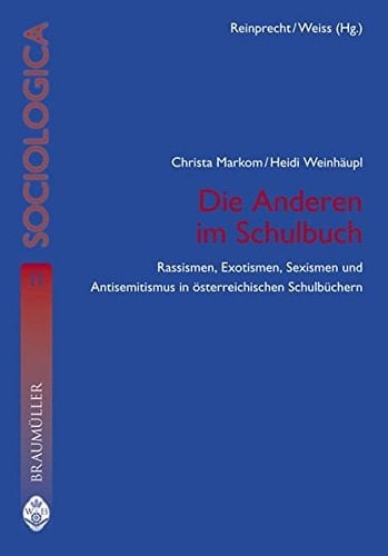 Die Anderen im Schulbuch Rassismen, Exotismen, Sexismen und Antisemitismus in österreichischen Schulbüchern