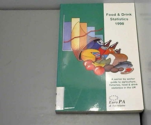 Food and Drink Statistics A Sector by Sector Guide to Agriculture, Fisheries, Food and Drink Statistics in the UK