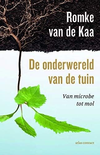 De onderwereld van de tuin van microbe tot mol