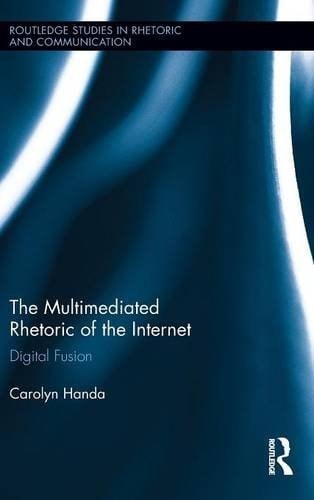 The Multimediated Rhetoric of the Internet Digital Fusion