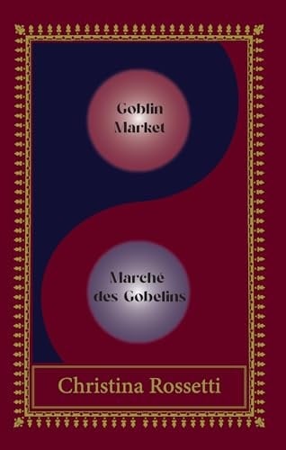 Goblin Market-Marche des Gobelins Bilingual Special edition