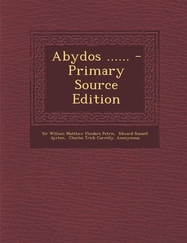Abydos ... ... - Primary Source Edition