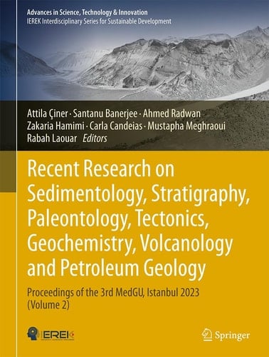 Recent Research on Sedimentology, Stratigraphy, Paleontology, Tectonics, Geochemistry, Volcanology and Petroleum Geology Proceedings of the 3rd MedGU, Istanbul 2023 (Volume 2)