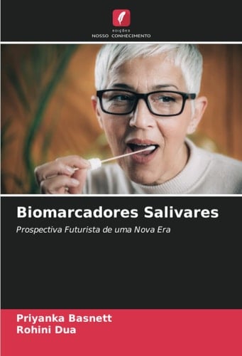Biomarcadores Salivares: Prospectiva Futurista de uma Nova Era (Portuguese Edition)