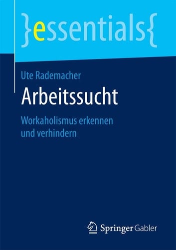 Arbeitssucht Workaholismus erkennen und verhindern