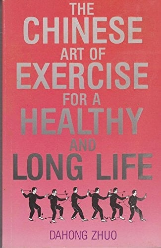 The Chinese Art of Exercise for a Healthy and Long Life