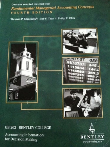 Fundamental Managerial Accounting Concepts (Contains selected materials from, GB 202 Bentley College)