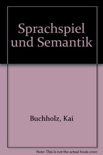 Sprachspiel Und Semantik (German Edition)