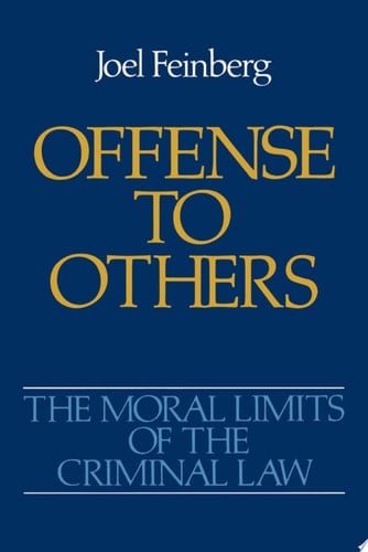 Offense to Others (Moral Limits of the Criminal Law Book 2)