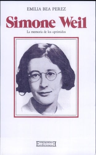 Simone Weil La memoria de los oprimidos