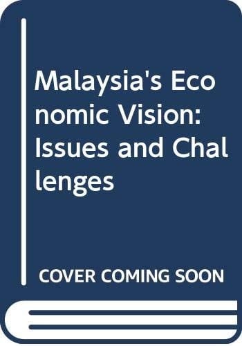Malaysia's economic vision: Issues & challenges