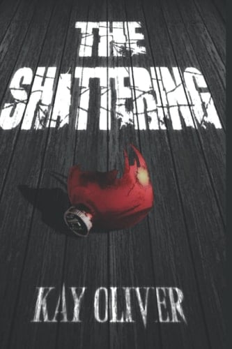 The Shattering: A Psychological Thriller