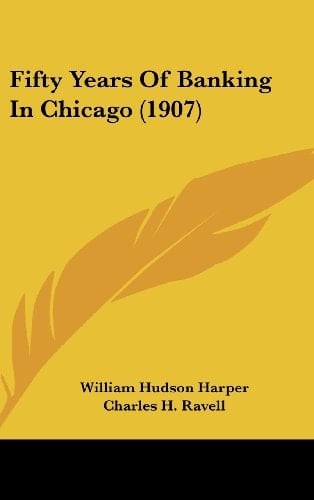 Fifty Years Of Banking In Chicago (1907)