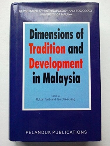 Dimensions of tradition and development in Malaysia