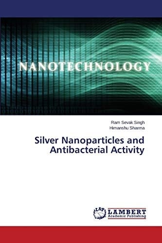 Silver Nanoparticles and Antibacterial Activity