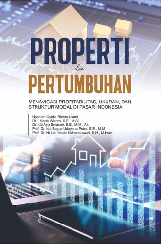 PROPERTI DAN PERTUMBUHAN MENAVIGASI PROFITABILITAS, UKURAN, DAN STRUKTUR MODAL DI PASAR INDONESIA