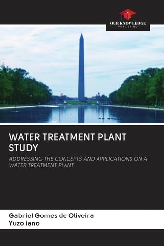 WATER TREATMENT PLANT STUDY: ADDRESSING THE CONCEPTS AND APPLICATIONS ON A WATER TREATMENT PLANT