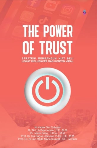 THE POWER OF TRUST STRATEGI MEMBANGUN NIAT BELI LEWAT INFLUENCER DAN KONTEN VIRAL