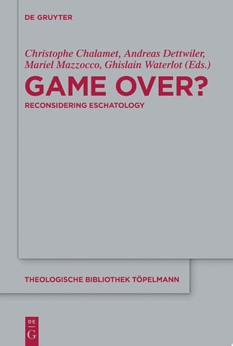 Game Over? Reconsidering Eschatology