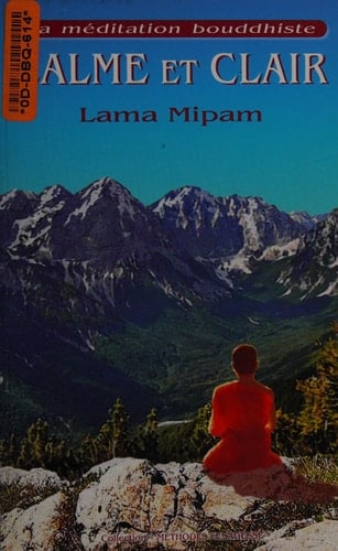 Calme et Clair La Méditation Bouddhiste