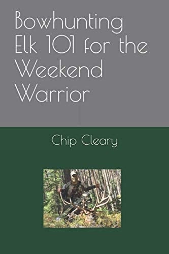 Bowhunting Elk 101 for the Weekend Warrior