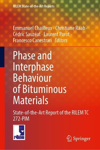 Phase and Interphase Behaviour of Bituminous Materials State-of-the-Art Report of the RILEM TC 272-PIM