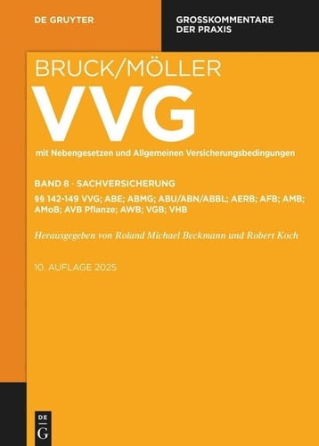 Sachversicherung §§ 142-149 VVG; ABE; ABMG; ABU/ABN/ABBL; AERB; AFB; AMB; AMoB; AVB Pflanze; AWB; VGB; VHB